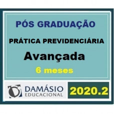 PRÁTICA - DIREITO PREVIDENCIÁRIO - AVANÇADA - 6 MESES - DAMÁSIO 2020.2