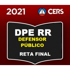 DPE RR - DEFENSOR PÚBLICO DE RORAIMA - RETA FINAL - DPERR - PÓS EDITAL - CERS 2021