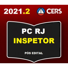 PC RJ - INSPETOR - PÓS EDITAL POLICIA CIVIL DO RIO DE JANEIRO - PCRJ - CERS 2021.2