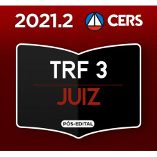 TRF 3 - JUIZ - TRIBUNAL REGIONAL FEDERAL DA 3ª REGIÃO - TRF3 - CERS  2021.2 - PÓS EDITAL