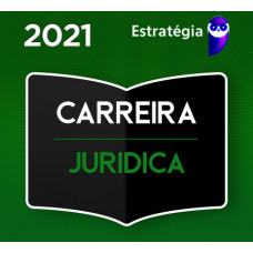 CARREIRA JURÍDICA - CURSO REGULAR - ESTRATÉGIA - 2021