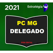 DELEGADO PCMG - PÓS EDITAL - DELEGADO DA POLÍCIA CIVIL DE MINAS GERAIS PC MG - ESTRATÉGIA 2021