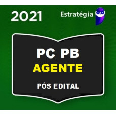 PCPB - AGENTE - PÓS EDITAL - POLÍCIA CIVIL DA PARAÍBA - PC PB - ESTRATÉGIA 2021.2