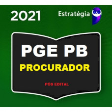 PGE - PB PROCURADOR DO ESTADO DA PARAÍBA - PGE PB - PÓS EDITAL - ESTRATÉGIA 2021