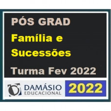 PRÁTICA FORENSE/JURÍDICA (PÓS GRADUAÇÃO) - DIREITO DE FAMÍLIA E SUCESSÕES - DAMÁSIO 2022 (TURMA DE FEVEREIRO)