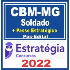 CBM MG - PÓS EDITAL - BOMBEIRO MILITAR (SOLDADO) CBMMG + PASSO ESTRATÉGICO - ESTRATÉGIA 2022