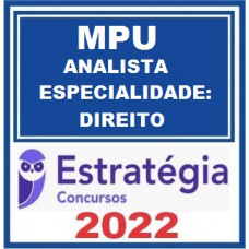 MPU - ANALISTA - ESPECIALIDADE DIREITO - ESTRATÉGIA - 2022