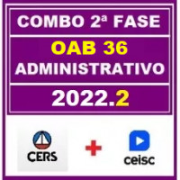 COMBO 2 em 1 - OAB 2ª FASE XXXVI (36) - DIREITO ADMINISTRATIVO - CERS + CEISC - 2022 - AGORA VOCÊ PASSA!
