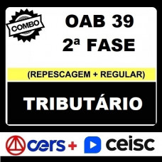 COMBO - OAB 2ª FASE XXXIX (39) - DIREITO TRIBUTÁRIO - CERS + CEISC 2023
