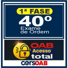 OAB 40 - 1ª FASE - ACESSO TOTAL - CERS - 40º EXAME DE ORDEM - 2024