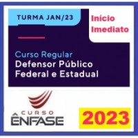 DEFENSOR PÚBLICO FEDERAL E ESTADUAL - CURSO REGULAR - ENFASE 2023