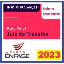 JUIZ DO TRABALHO - PÓS EDITAL - RETA FINAL - ENFASE 2023