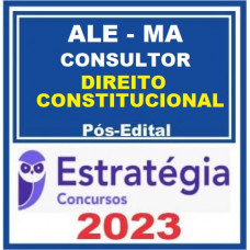 ALE MA - CONSULTOR LEGISLATIVO - DIREITO CONSTITUCIONAL  - ALEMA - ESTRATÉGIA 2023