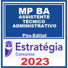 MP BA - ASSISTENTE TÉCNICO ADMINISTRATIVO - MPBA - ESTRATÉGIA 2023 - PÓS EDITAL