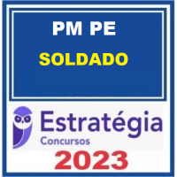 PM PE - SOLDADO - PMPE – ESTRATÉGIA 2023