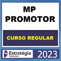 MP - PROMOTOR DE JUSTIÇA - ESTADOS E DF - MPE - CURSO REGULAR - ESTRATÉGIA 2023