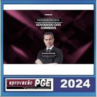 PREPARAÇÃO PRÉ EDITAL ADVOGADO DOS CORREIOS - APROVAÇÃO PGE 2024
