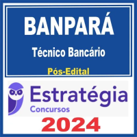 BANPARÁ (Técnico Bancário + PASSO) - PÓS EDITAL - ESTRATÉGIA - 2024