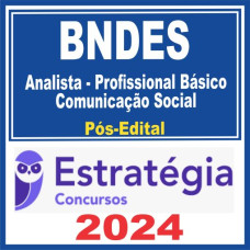 BNDES (Analista – Profissional Básico – Comunicação Social) Pós Edital – Estratégia 2024