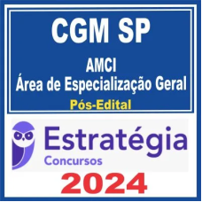 CGM SP (AMCI - Auditor Municipal de Controle Interno – Área de Especialização Geral) Pós Edital – Estratégia 2024