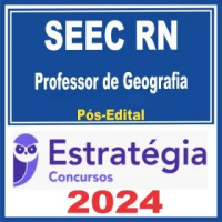  SEEC RN (Professor de Geografia) Pós Edital – Estratégia 2024