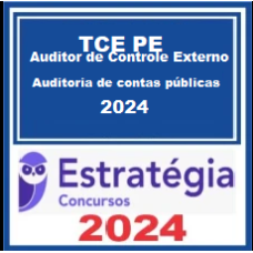 TCE-PE (Auditor de Controle Externo - Auditoria de Contas Públicas) Estratégia 2024