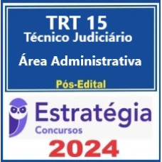 TRT-15ª Região (Técnico Judiciário - Área Administrativa) - 2024 (Pós-Edital)