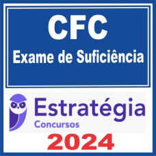 CFC (Exame de Suficiência)  – Estratégia 2024.2