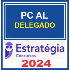 PC AL - DELEGADO DA POLÍCIA CIVIL DE ALAGOAS - PCAL - ESTRATÉGIA - 2024