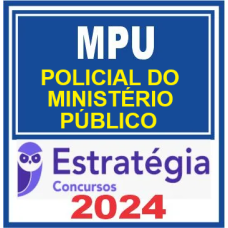 MPU - Polícial do Ministério Público - Pacote Completo - Estratégia 2024