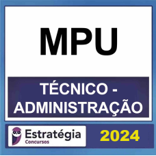 MPU (Técnico - Administração) Pacote Completo – Estratégia 2024