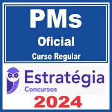 PMs  (OFICIAL DAS POLICIAS MILITARES) Curso Regular – Estratégia 2024