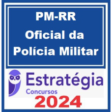 PM RR (Oficial da Polícia Militar) - Estratégia 2024