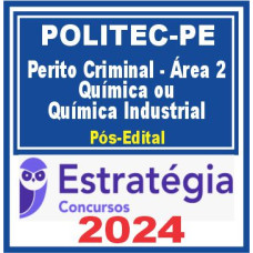 POLITEC PE (Perito Criminal – Área 2 – Química ou Química Industrial) Pós Edital – Estratégia 2024