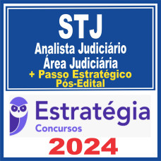 STJ (Analista Judiciário – Área Judiciária + Passo) Pós Edital – Estratégia 2024