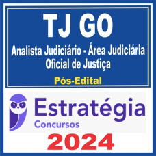 TJ GO (Analista Judiciário – Área Judiciária – Oficial de Justiça) Pós Edital – Estratégia 2024