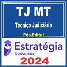 TJ MT (Técnico Judiciário) Pós Edital – Estratégia 2024