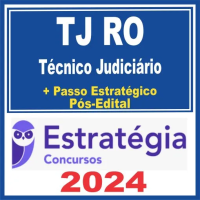 TJ RO - Técnico Judiciário + Passo - Pós Edital – Estratégia 2024