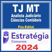 TJ MT (Analista Judiciário – Ciências Contábeis) - PÓS EDITAL - ESTRATÉGIA - 2024