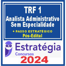 TRF 1ª Região (Analista Judiciário – Área Administrativa – Sem Especialidade) Pós Edital