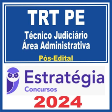 TRT PE 6ª Região (Técnico Judiciário – Área Administrativa) Pós Edital – Estratégia 2024