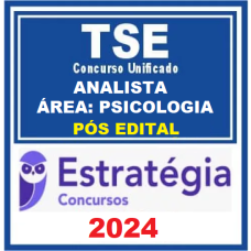 TSE - CONCURSO UNIFICADO - ANALISTA JUDICIÁRIO (PSICOLOGIA) - PÓS EDITAL - ESTRATÉGIA - 2024