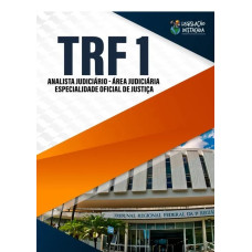 TRF 1 (Analista Judiciário – Área Judiciária – Oficial de Justiça) Legislação Destacada 2025