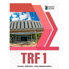 TRF 1 (Técnico Judiciário – Área Administrativa) Legislação Destacada 2025