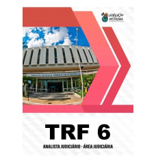 TRF 6 (Analista Judiciário – Área Judiciária – Sem Especialidade) Legislação Destacada 2025
