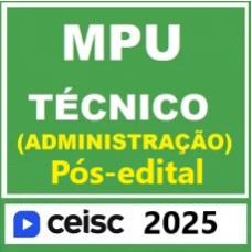 MPU - TÉCNICO - ÁREA: ADMINISTRAÇÃO - PÓS-EDITAL CEISC 2025