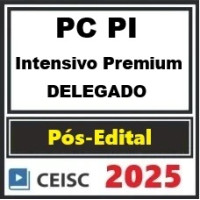 PC-PI Intensivo Premium | Delegado de Polícia Civil Pós Edital - CEISC 2025