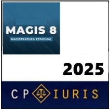 MAGIS 8 2025 - MAGISTRATURA ESTADUAL  - CP IURIS 2025