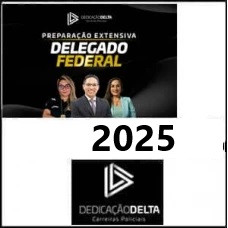 DEDICAÇÃO DELTA - PREPARAÇÃO EXTENSIVA - DELEGADO FEDERAL 2025