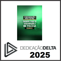 PC CE INSPETOR E  ESCRIVÃO DE POLICIA CIVIL DO CEARÁ - DEDICAÇÃO DELTA - 2025